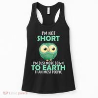 I'm Not Short Just Down To Earth Women's Tank Top thumb 0
