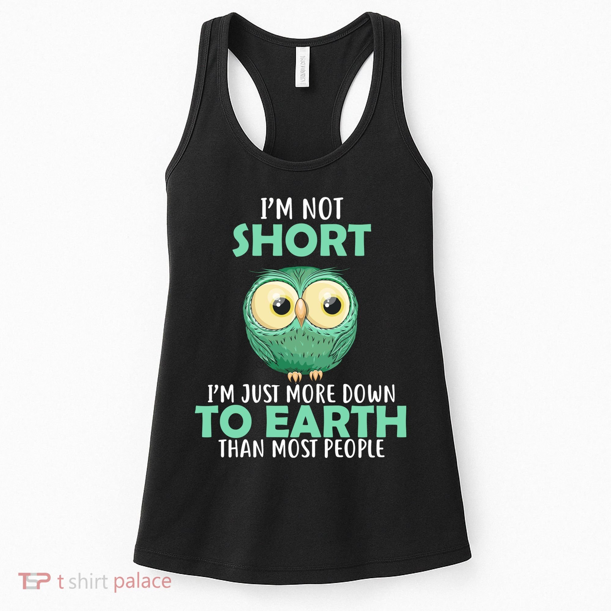 I'm Not Short Just Down To Earth Women's Tank Top