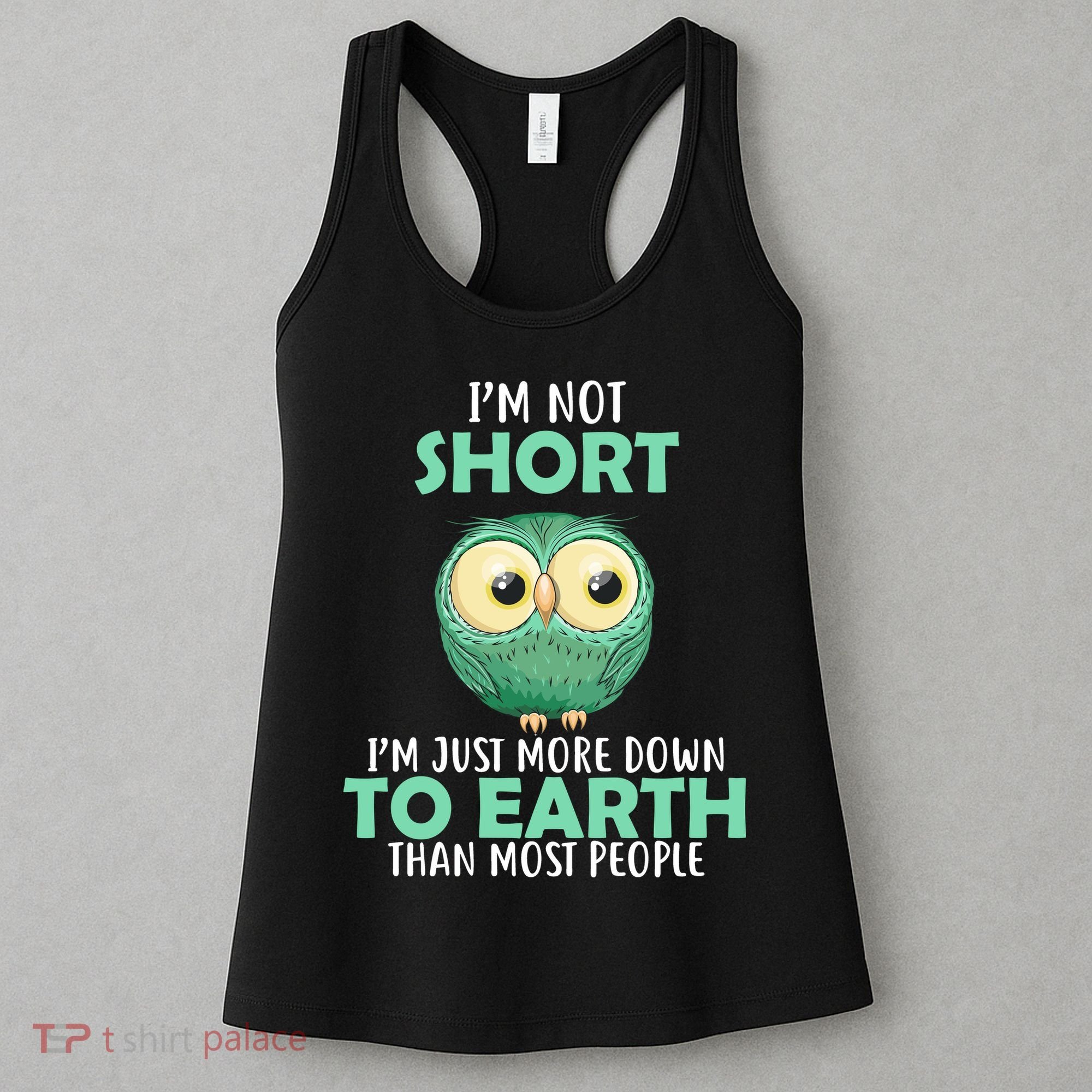 I'm Not Short Just Down To Earth Women's Tank Top