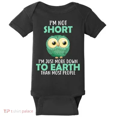 I'm Not Short Just Down To Earth Baby Bodysuit