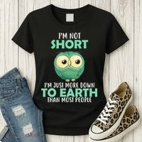 I'm Not Short Just Down To Earth Women's T-Shirt thumb 3