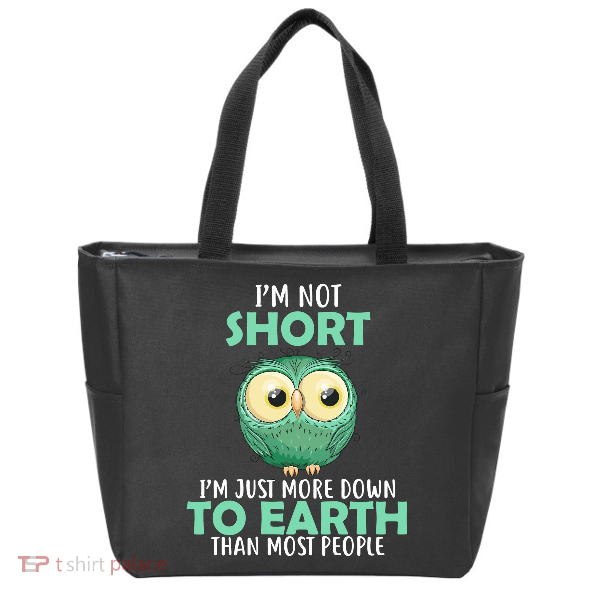 I'm Not Short Just Down To Earth Tote Bag