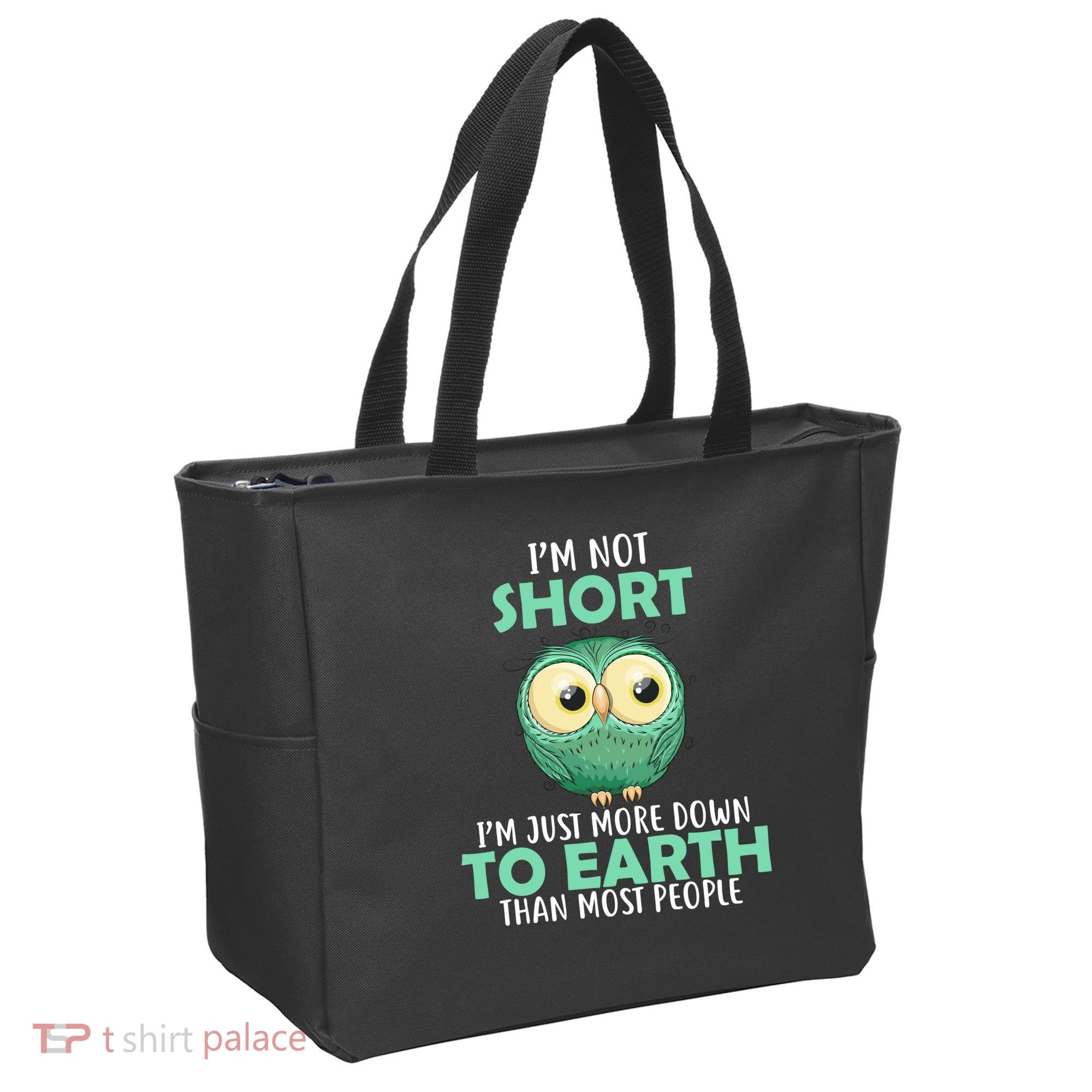 I'm Not Short Just Down To Earth Tote Bag