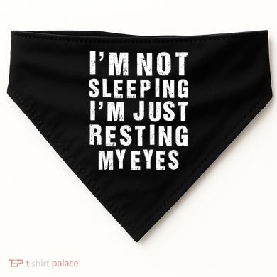 I'm Not Sleeping Just Resting My Eyes USA-Made Doggie Bandana