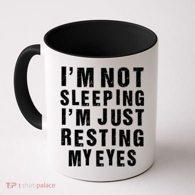 I'm Not Sleeping Just Resting My Eyes Coffee Mug