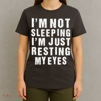 I'm Not Sleeping Just Resting My Eyes T-Shirt thumb 4