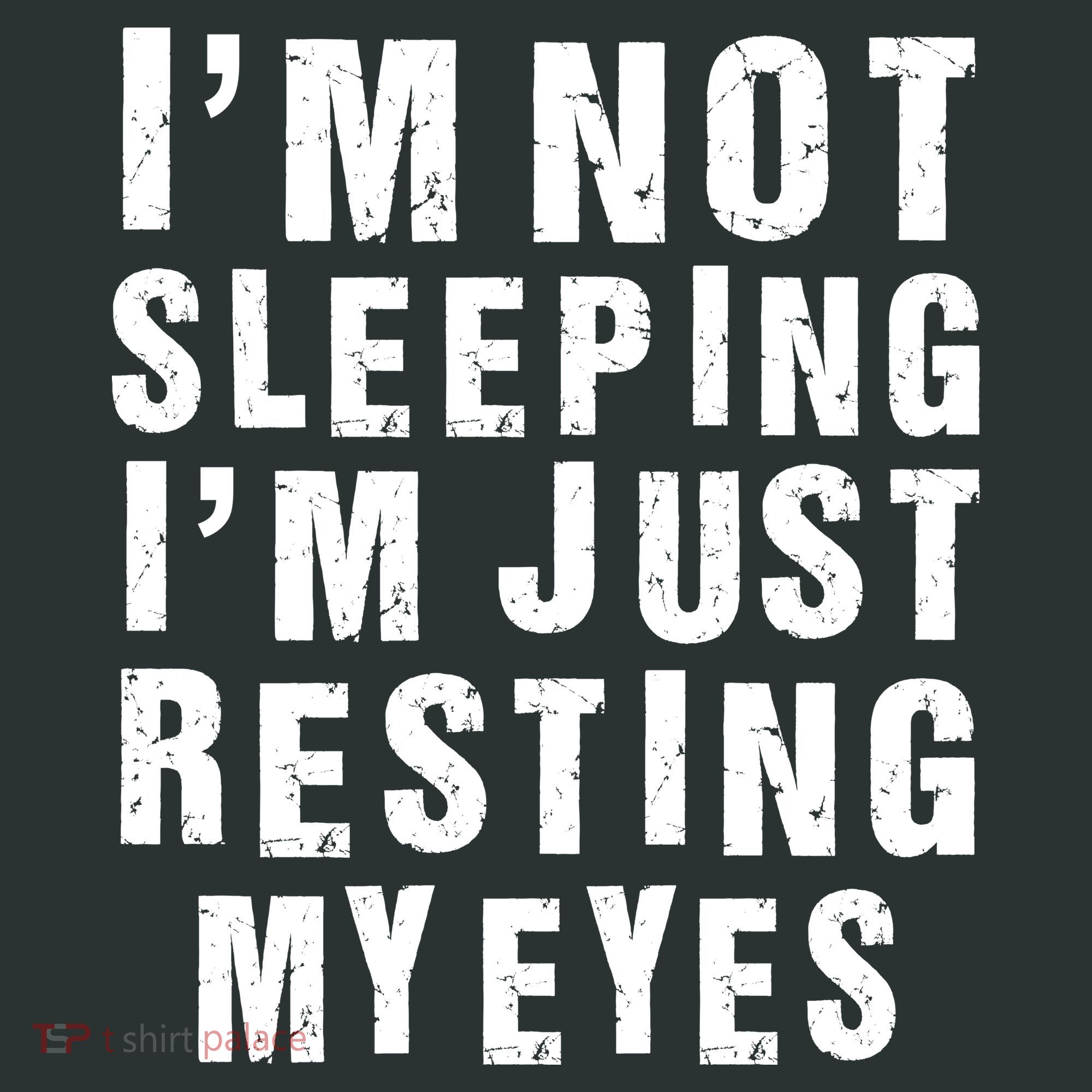I'm Not Sleeping Just Resting My Eyes Button