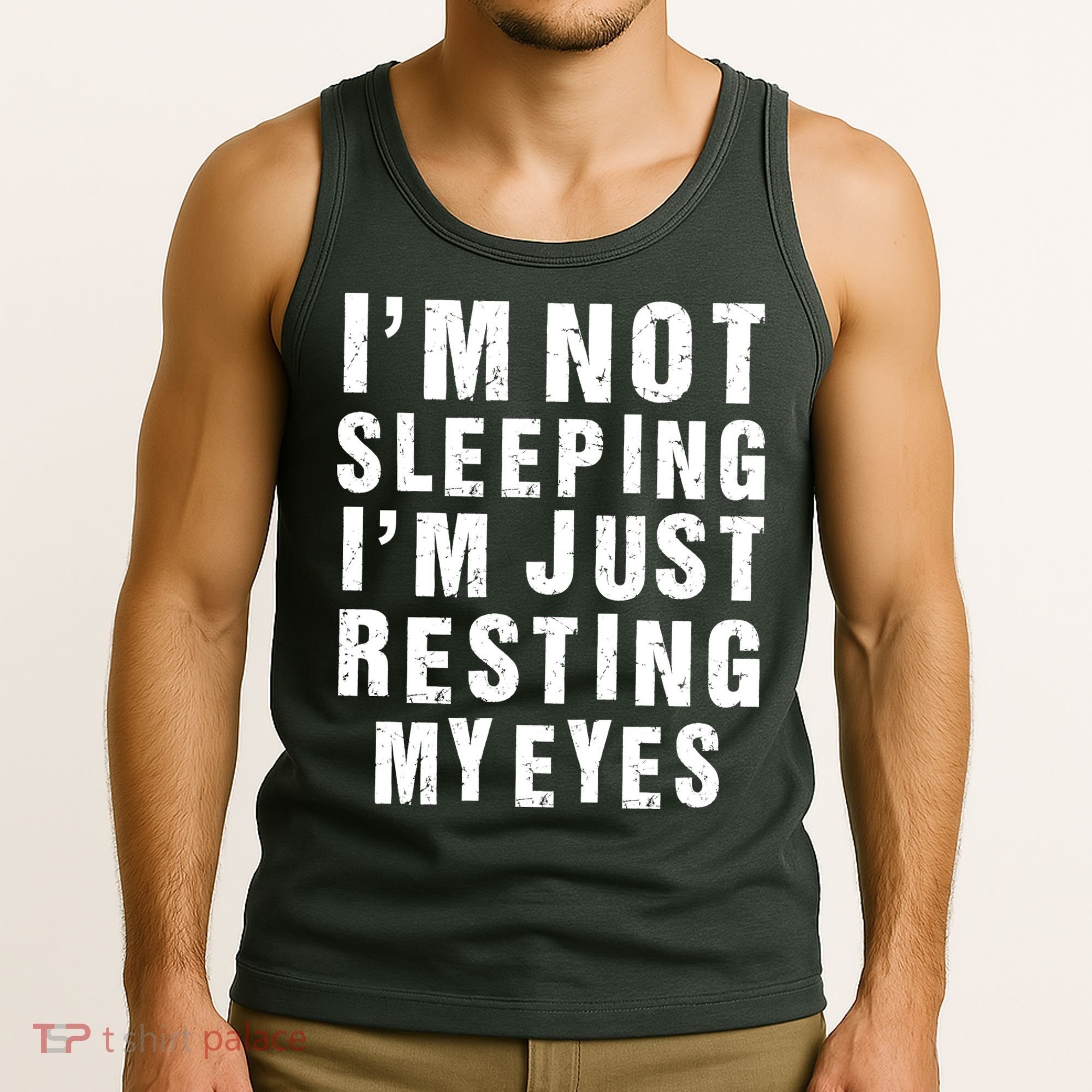I'm Not Sleeping Just Resting My Eyes Tank Top