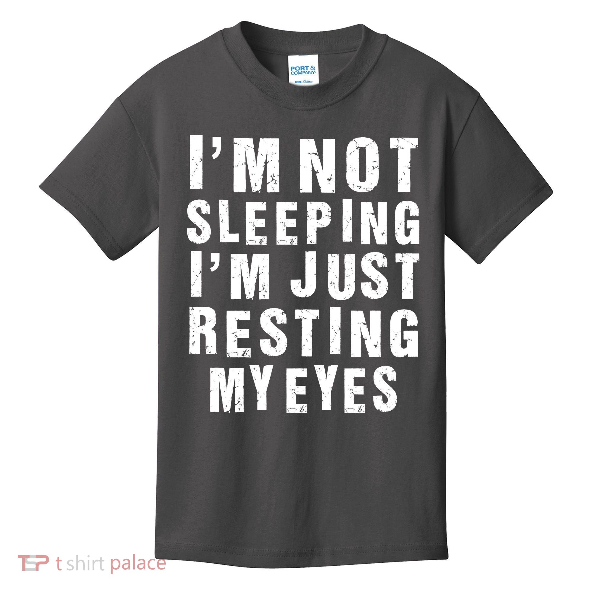 I'm Not Sleeping Just Resting My Eyes Kids T-Shirt