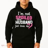 I'm Not Spoiled My Husband Just Loves Me Hoodie thumb 2