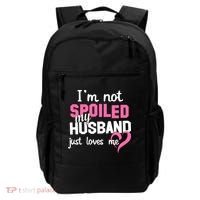 I'm Not Spoiled My Husband Just Loves Me Backpack thumb 0