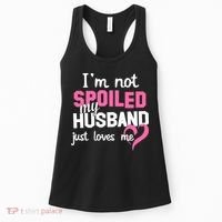 I'm Not Spoiled My Husband Just Loves Me Women's Tank Top thumb 0