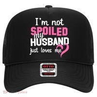 I'm Not Spoiled My Husband Just Loves Me Hat thumb 0