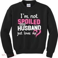I'm Not Spoiled My Husband Just Loves Me Kids Sweatshirt thumb 0