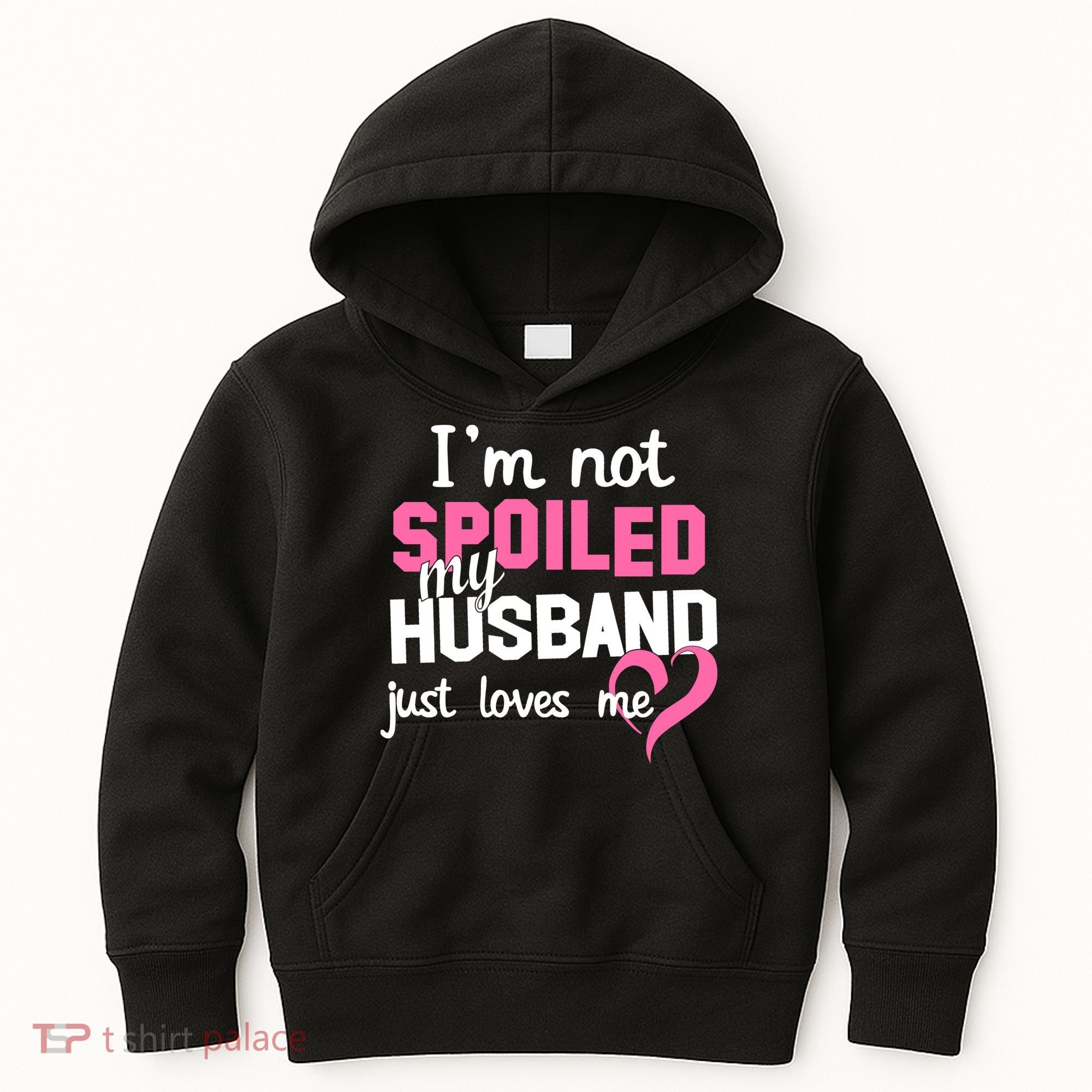 I'm Not Spoiled My Husband Just Loves Me Kids Hoodie