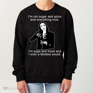 I'm Not Sugar And Spice Funny Meme Women's Sweatshirt