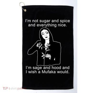 I'm Not Sugar And Spice Funny Meme Golf Towel