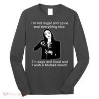 I'm Not Sugar And Spice Funny Meme Long Sleeve Shirt thumb 0