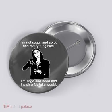 I'm Not Sugar And Spice Funny Meme Button