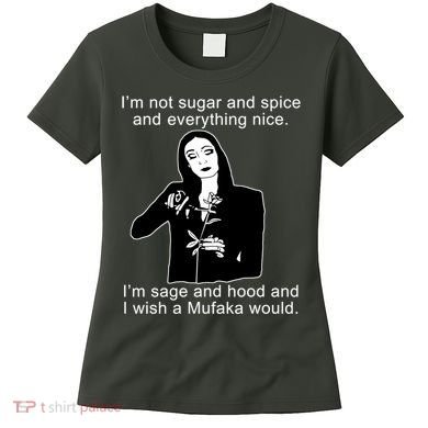 I'm Not Sugar And Spice Funny Meme Women's T-Shirt