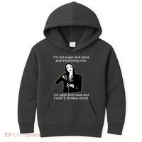 I'm Not Sugar And Spice Funny Meme Kids Hoodie thumb 0