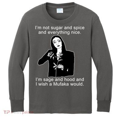 I'm Not Sugar And Spice Funny Meme Kids Long Sleeve Shirt