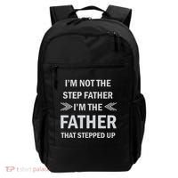 I'm Not The Step Father I'm The Father That Stepped Up Backpack thumb 0