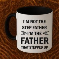 I'm Not The Step Father I'm The Father That Stepped Up Coffee Mug thumb 2