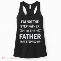 I'm Not The Step Father I'm The Father That Stepped Up Women's Tank Top thumb 0