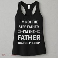 I'm Not The Step Father I'm The Father That Stepped Up Women's Tank Top thumb 3