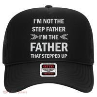 I'm Not The Step Father I'm The Father That Stepped Up Hat thumb 0