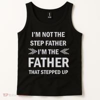 I'm Not The Step Father I'm The Father That Stepped Up Tank Top thumb 2