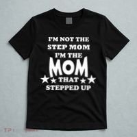 I'm Not The Step Mom I'm The Mom That Stepped Up T-Shirt thumb 5
