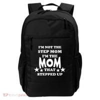 I'm Not The Step Mom I'm The Mom That Stepped Up Backpack thumb 0