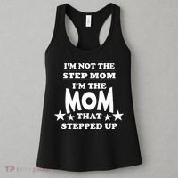 I'm Not The Step Mom I'm The Mom That Stepped Up Women's Tank Top thumb 3