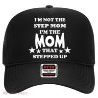 I'm Not The Step Mom I'm The Mom That Stepped Up Hat thumb 0