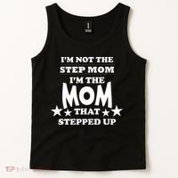 I'm Not The Step Mom I'm The Mom That Stepped Up Tank Top thumb 2