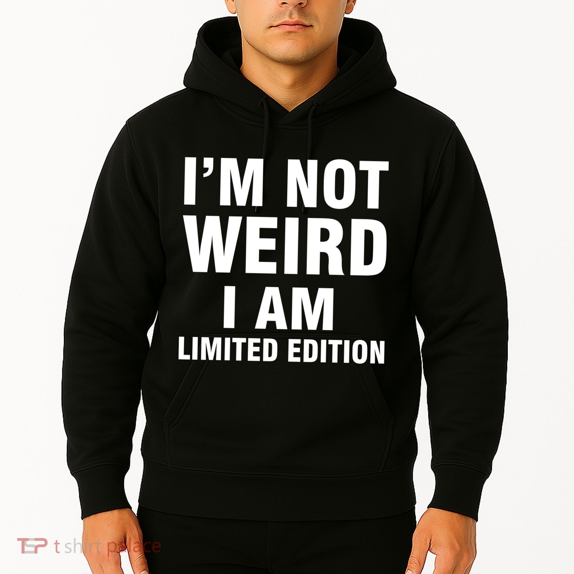 I'm Not Weird I Am Limited Edition Hoodie