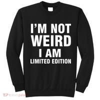 I'm Not Weird I Am Limited Edition Sweatshirt thumb 0