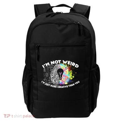 I'm Not Weird I'm Just More Creative Than You Backpack
