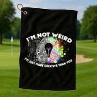I'm Not Weird I'm Just More Creative Than You Golf Towel thumb 1