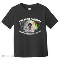 I'm Not Weird I'm Just More Creative Than You Toddler T-Shirt thumb 0