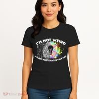 I'm Not Weird I'm Just More Creative Than You Women's T-Shirt thumb 4