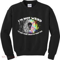 I'm Not Weird I'm Just More Creative Than You Kids Sweatshirt thumb 0