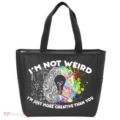 I'm Not Weird I'm Just More Creative Than You Tote Bag