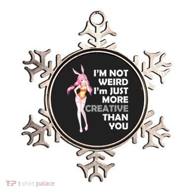 I'm Not Weird I'm Just More Creative Than You Anime Girl Ornament