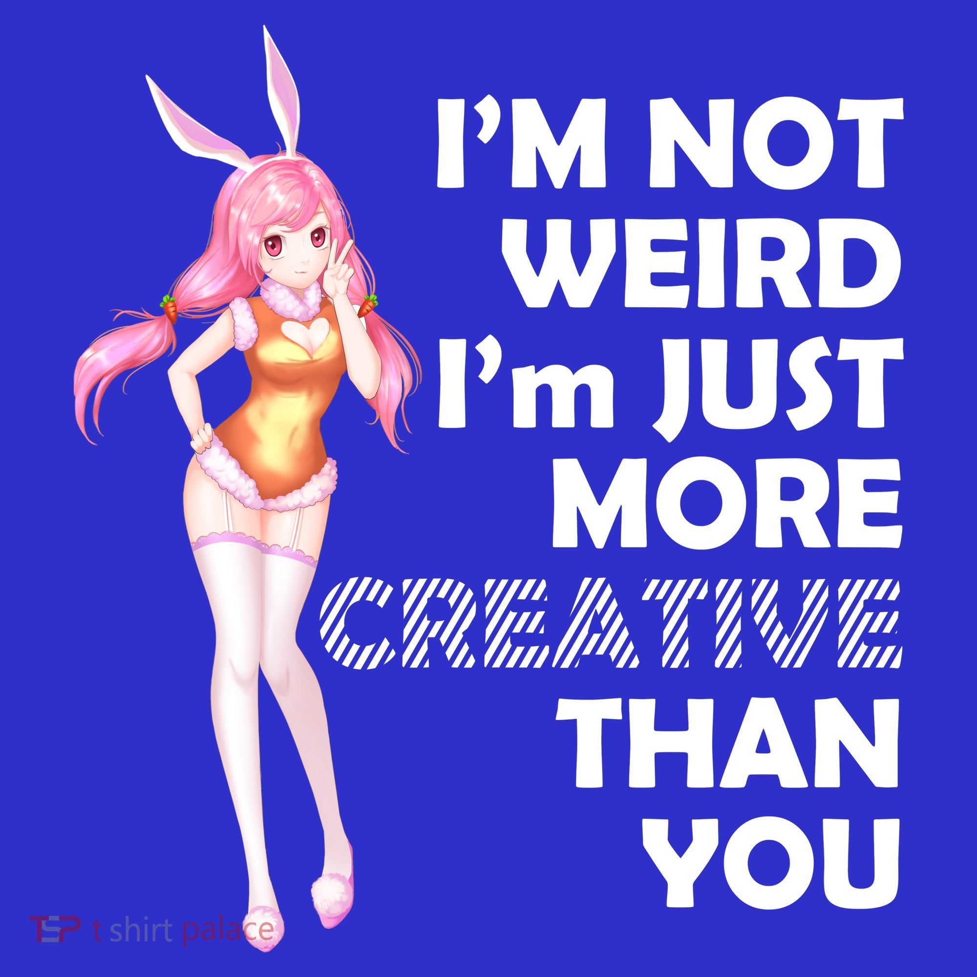 I'm Not Weird I'm Just More Creative Than You Anime Girl T-Shirt