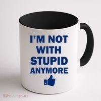 I'm Not With Stupid Anymore Coffee Mug thumb 1