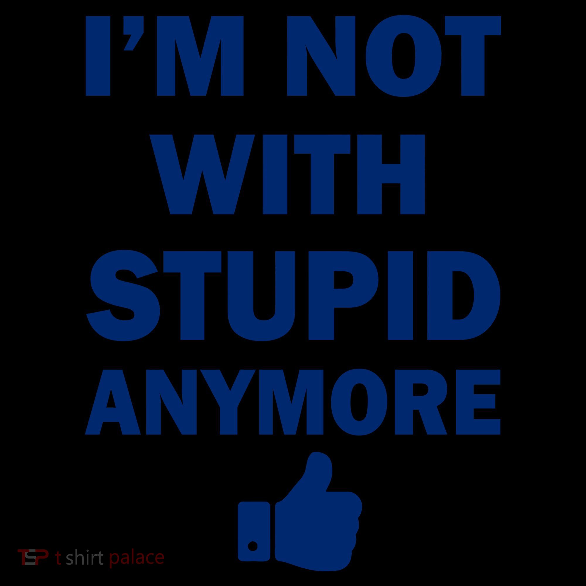 I'm Not With Stupid Anymore Coffee Mug