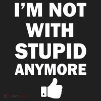 I'm Not With Stupid Anymore Tumbler thumb 3
